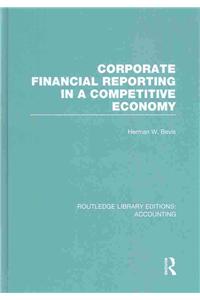 Corporate Financial Reporting in a Competitive Economy (Rle Accounting)