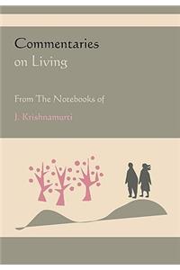 Commentaries on Living from the Notebooks of J. Krishnamurti