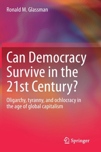 Can Democracy Survive in the 21st Century?