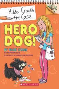 Hilde Cracks the Case #1: Hero Dog! - a Branches Book
