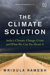 The Climate Solution: India's Climate-Change Crisis and What We Can Do About It
