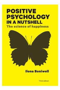Positive Psychology in a Nutshell: The Science of Happiness