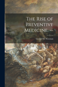 Rise of Preventive Medicine. --