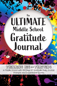 The Ultimate Middle School Gratitude Journal