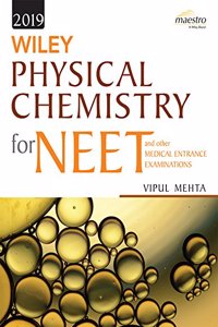 Wiley Physical Chemistry for NEET and other Medical Entrance Examinations