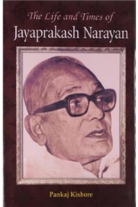 The Life and Times of Jayaprakash Narayan