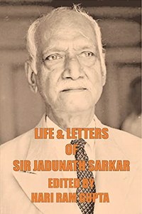 LIFE & LETTERS OF SIR JADUNATH SARKAR