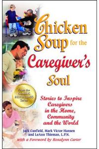 Chicken Soup for the Caregiver's Soul