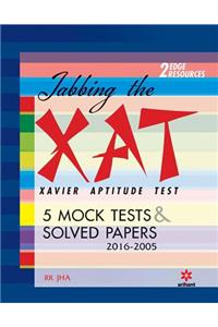Jabbing The XAT (Xavier Aptitude Test) - 5 Mock Tests & Solved Papers 2016-2005