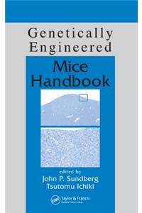 Genetically Engineered Mice Handbook