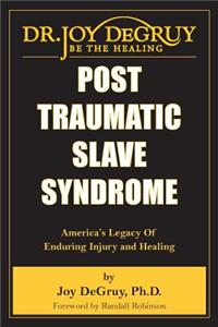 Post Traumatic Slave Syndrome