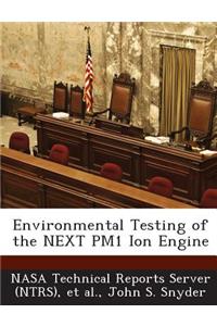 Environmental Testing of the Next Pm1 Ion Engine
