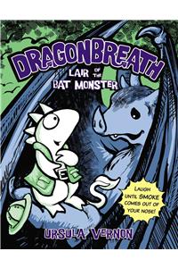 Lair of the Bat Monster: Dragonbreath Book 4