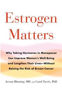 Estrogen Matters