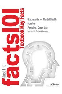 Studyguide for Mental Health Nursing by Fontaine, Karen Lee, ISBN 9780133043709