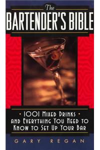 Bartender's Bible: 1001 Mixed Drinks and Everything You Need to Know to Set Up Your Bar