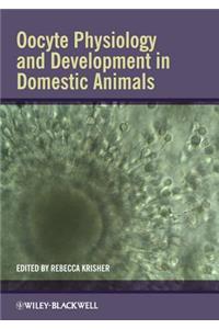 Oocyte Physiology and Development in Domestic Animals