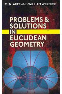 Problems and Solutions in Euclidean Geometry