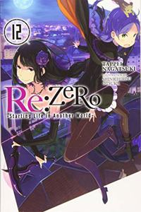 Re:ZERO -Starting Life in Another World-, Vol. 12 (light novel)