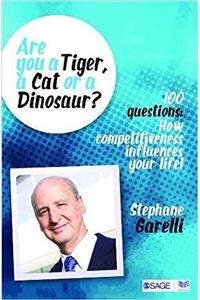 Are you a Tiger, a Cat or a Dinosaur?: 100 Questions - How Competitiveness Influences your Life!