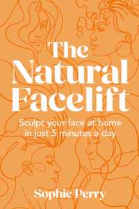 Natural Facelift: Sculpt Your Face at Home in Just 5 Minutes a Day