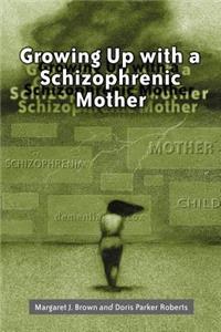 Growing Up with a Schizophrenic Mother