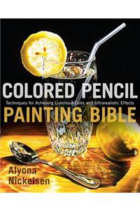 Colored Pencil Painting Bible