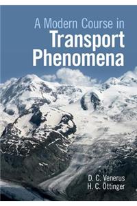 Modern Course in Transport Phenomena
