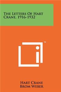 The Letters Of Hart Crane, 1916-1932