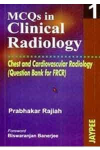 MCQs in Clinical Radiology Neuroradiology Chest and Cardiovascular Radiology Vol 1