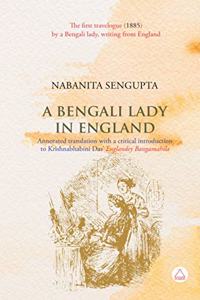 A Bengali Lady in England: Annotated translation with a critical introduction to Krishnabhabini Das? Englandey Bangamahila