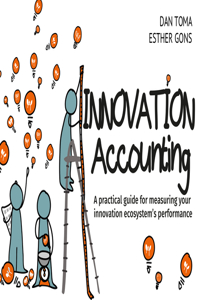 Innovation Accounting: A Practical Guide for Measuring Your Innovation Ecosystem's Performance