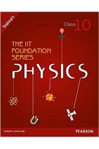 The IIT Foundation Series Physics Class 10