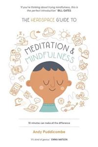 The Headspace Guide to... Mindfulness & Meditation