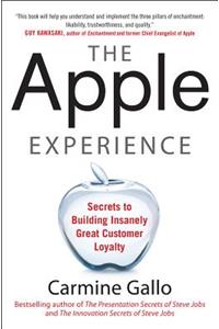 Apple Experience: Secrets to Building Insanely Great Customer Loyalty