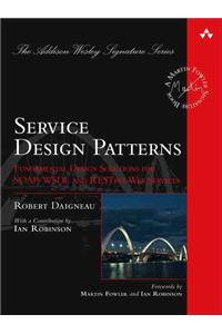 Service Design Patterns: Fundamental Design Solutions for SOAP/WSDL and RESTful Web Services