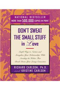 Don't Sweat the Small Stuff in Love