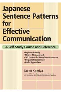 Japanese Sentence Patterns For Effective Communication: A Self-study Course And Reference