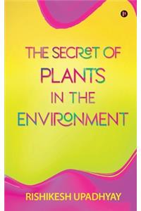 Secret of Plants in the Environment