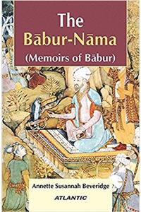 The Babur-Nama: Memoirs of Babur, Vol. 2