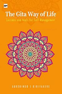 The Gita Way of Life: Lessons and Tools for Self-management