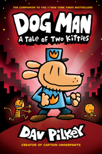 Dog Man: A Tale of Two Kitties: A Graphic Novel (Dog Man #3): From the Creator of Captain Underpants, 3