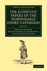 Scientific Papers of the Honourable Henry Cavendish, F. R. S