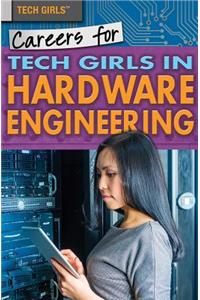 Careers for Tech Girls in Hardware Engineering