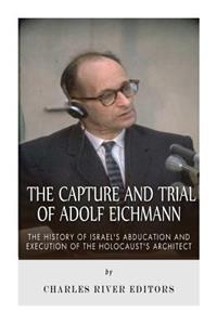 Capture and Trial of Adolf Eichmann