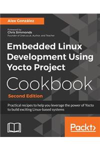 Embedded Linux Development Using Yocto Project Cookbook -