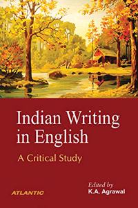 Indian Writing in English: A Critical Study