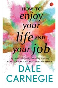 How to Enjoy your life and your job