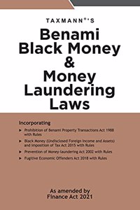 Taxmann's Benami Black Money & Money Laundering Laws - Annotated Text of the Benami & Black Money Laws in the Most Authentic, Amended & Updated Format | As Amended by Finance Act 2021 | 2021 Edition