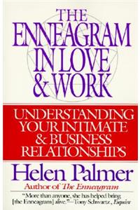 The Enneagram in Love and Work Understanding Your Intimate and Business Relationships: Understanding Your Intimate and Business Relationships